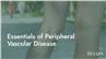 Essentials of Peripheral Vascular Disease