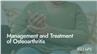 Management and Treatment of Osteoarthritis