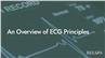 An Overview of ECG Principles