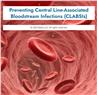 Preventing Central Line-Associated Bloodstream Infections (CLABSIs)