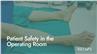 Patient Safety in the Operating Room