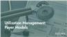 Utilization Management: Payer Models