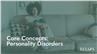 Core Concepts: Personality Disorders