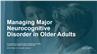 Managing Major Neurocognitive Disorder in Older Adults
