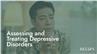 Assessing and Treating Depressive Disorders