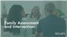 Family Assessment and Intervention