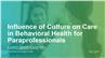 Influence of Culture on Care in Behavioral Health for Paraprofessionals
