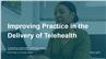 Improving Practice in the Delivery of Telehealth