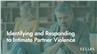 Identifying and Responding to Intimate Partner Violence