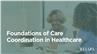 Foundations of Care Coordination in Healthcare