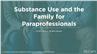 Substance Use and the Family for Paraprofessionals