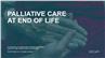 Palliative Care at End of Life