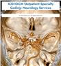 ICD-10-CM Outpatient Specialty Coding: Neurology Services