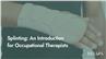 Splinting: An Introduction for Occupational Therapists